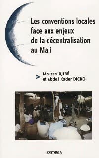 Les conventions locales face aux enjeux de la décentralisation au Mali - Moussa Djiré